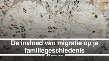 De invloed van migratie op je familiegeschiedenis