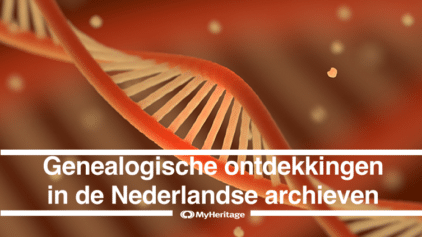 Genealogische ontdekkingen in de Nederlandse archieven